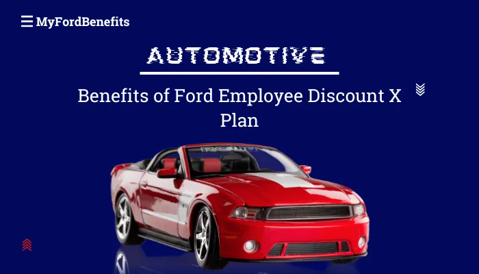 Benefits of Ford Employee Discount X Plan