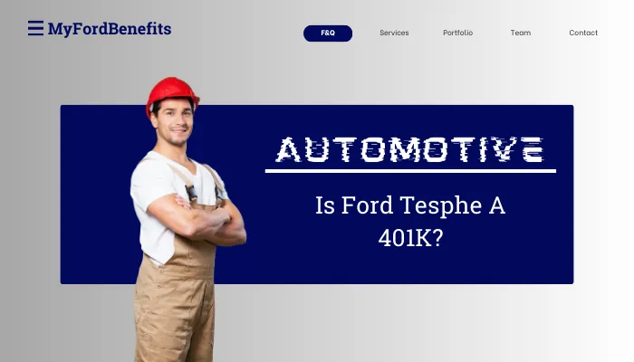 Is Ford Tesphe A 401K