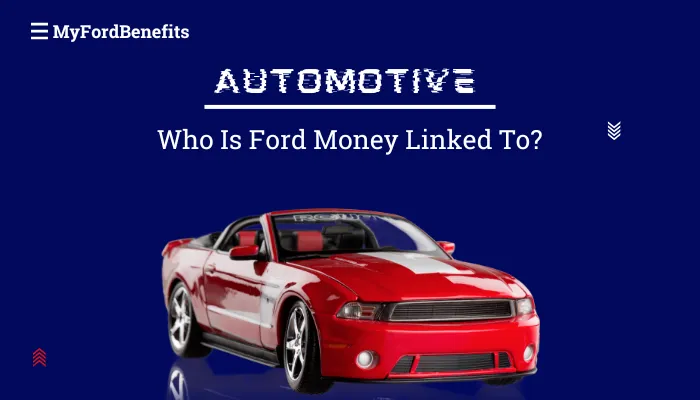 Who Is Ford Money Linked To